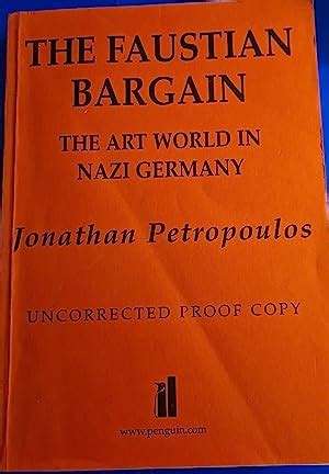 the faustian bargain the art world in nazi germany Kindle Editon